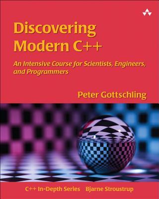 Discovering Modern C++: An Intensive Course for Scientists, Engineers ...