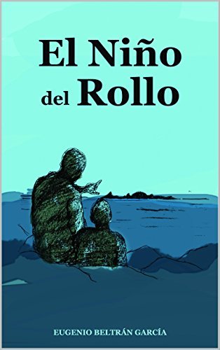 El niño del rollo (Spanish Edition) by Eugenio Beltrán García | Goodreads