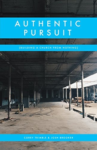 Authentic Pursuit: Building a Church from Nothing