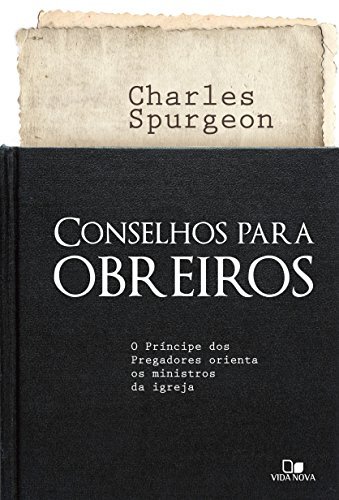 Conselhos Para Obreiros. O Príncipe dos Pregadores Orienta os Ministros da Igreja book cover