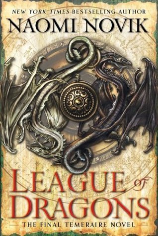 League of Dragons (Temeraire, #9)