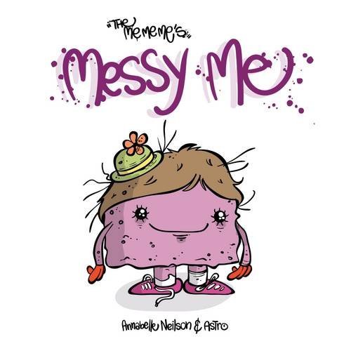 Me Me Mes Messy Me by Annabelle Neilson Goodreads