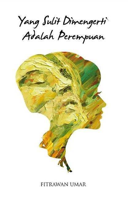 Yang Sulit Dimengerti Adalah Perempuan book cover
