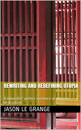 Rewriting and Redefining Utopia: A minorities' perfect existence or