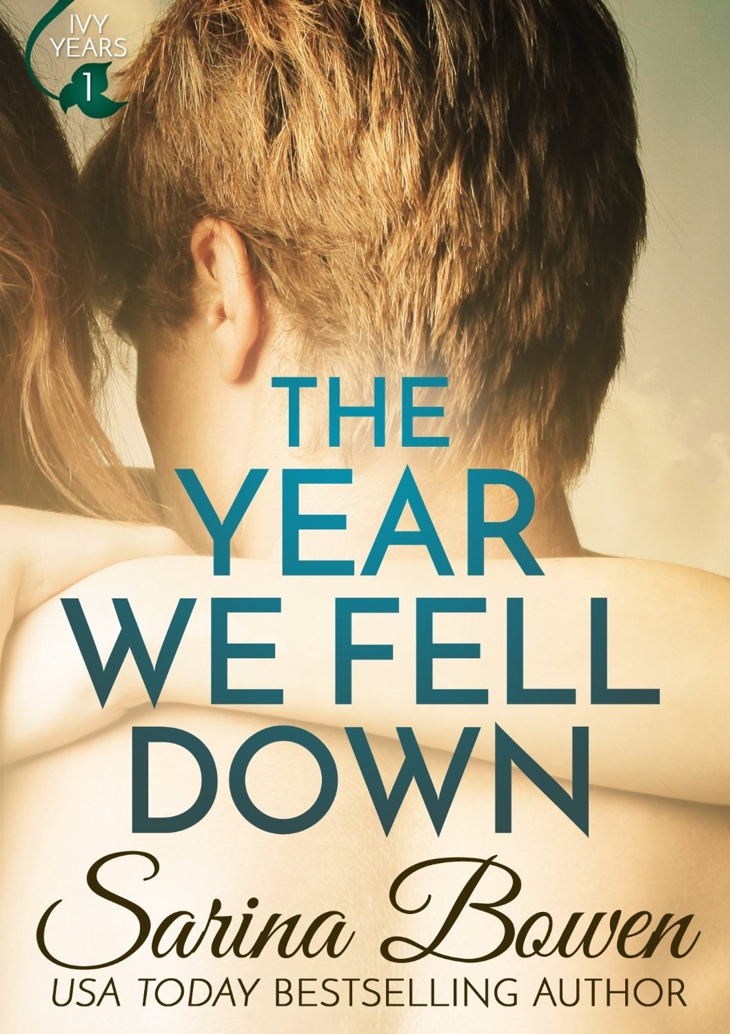 The Year We Fell Down (The Ivy Years, #1)