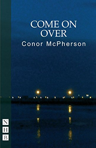 Come On Over (NHB Modern Plays) by Conor McPherson | Goodreads