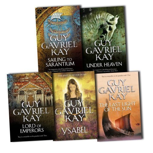 Under Heaven / Ysabel / Sailing to Sarantium / The Last Light of the