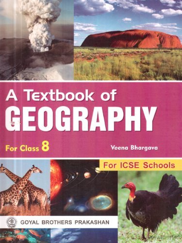 A Text Book of Geography ICSE for Class 8 by Veena Bhargava | Goodreads