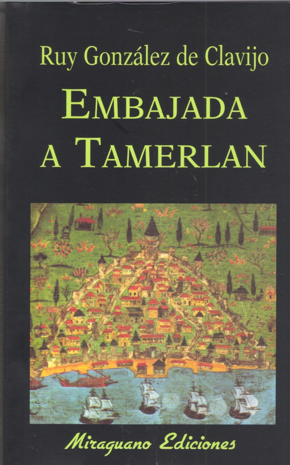 Embajada a Tamerlán by Ruy González de Clavijo Goodreads