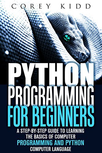 Python Programming for Beginners: A Step-by-Step Guide to Learning the ...