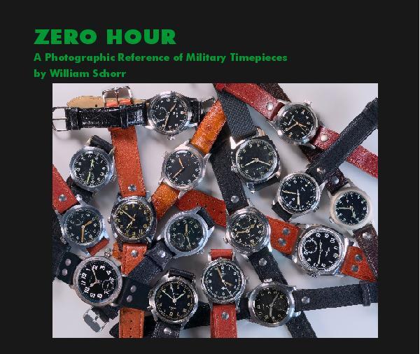 Zero Hour: A Photographic Reference of Military Timepieces by William ...