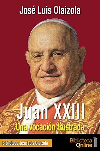 Juan XXIII. Una vocación frustrada