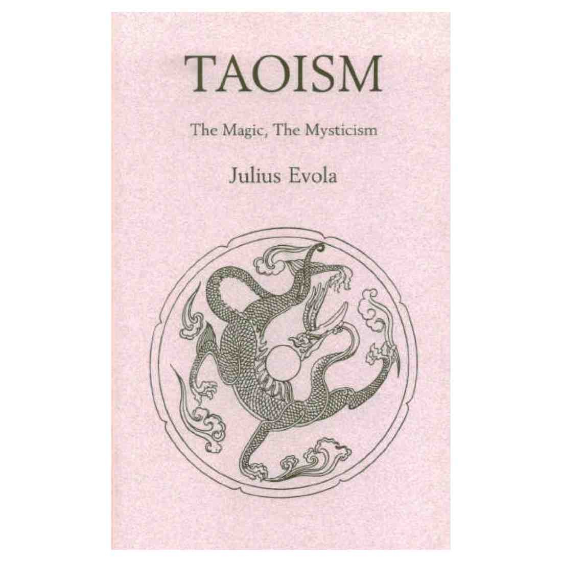 Taoism The Magic, The Mysticism by Julius Evola Goodreads