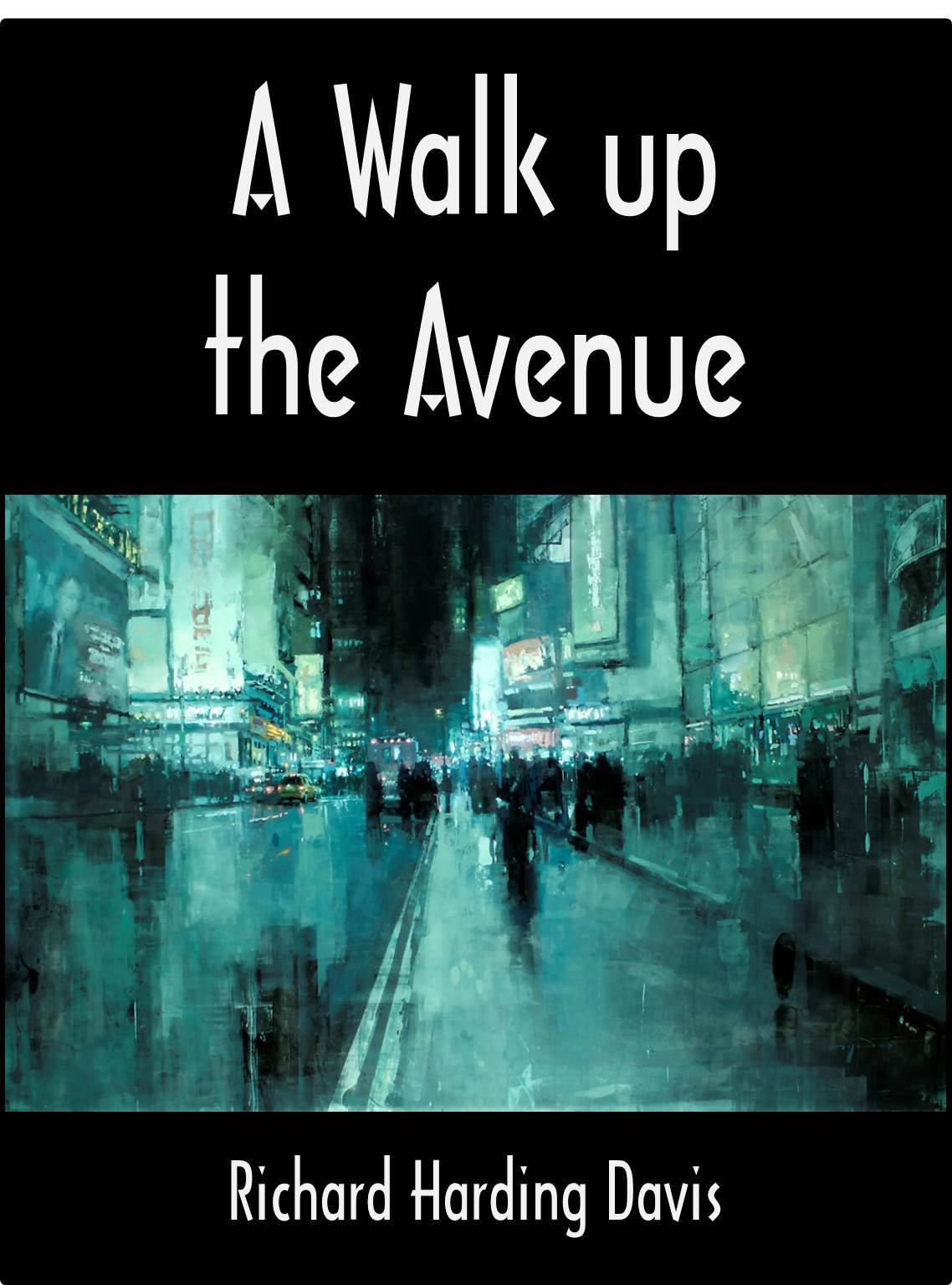 A Walk up the Avenue by Richard Harding Davis Goodreads