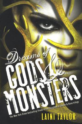 Dreams of Gods and Monsters (Daughter of Smoke & Bone, #3)