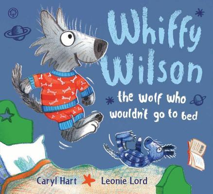 Whiffy Wilson: The Wolf Who Wouldn't Go to Bed