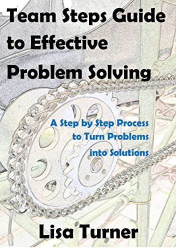 Team Steps Guide to Effective Problem Solving: A Step by Step Process ...