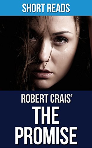 The Promise: by Robert Crais | An Elvis Cole and Joe Pike Novel | Summary, Takeaways, Analysis, & Review