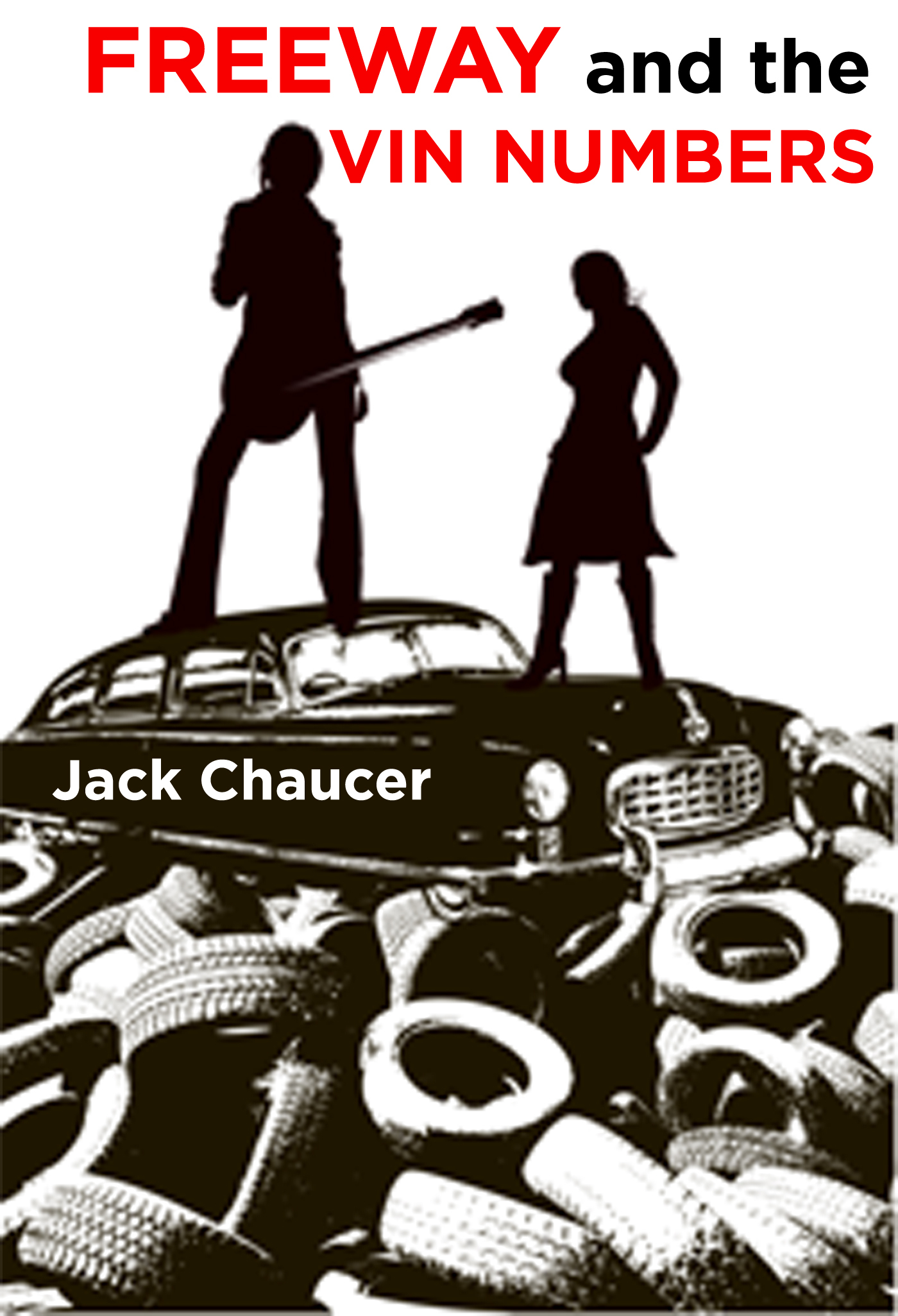 Freeway and the Vin Numbers by Jack Chaucer Goodreads