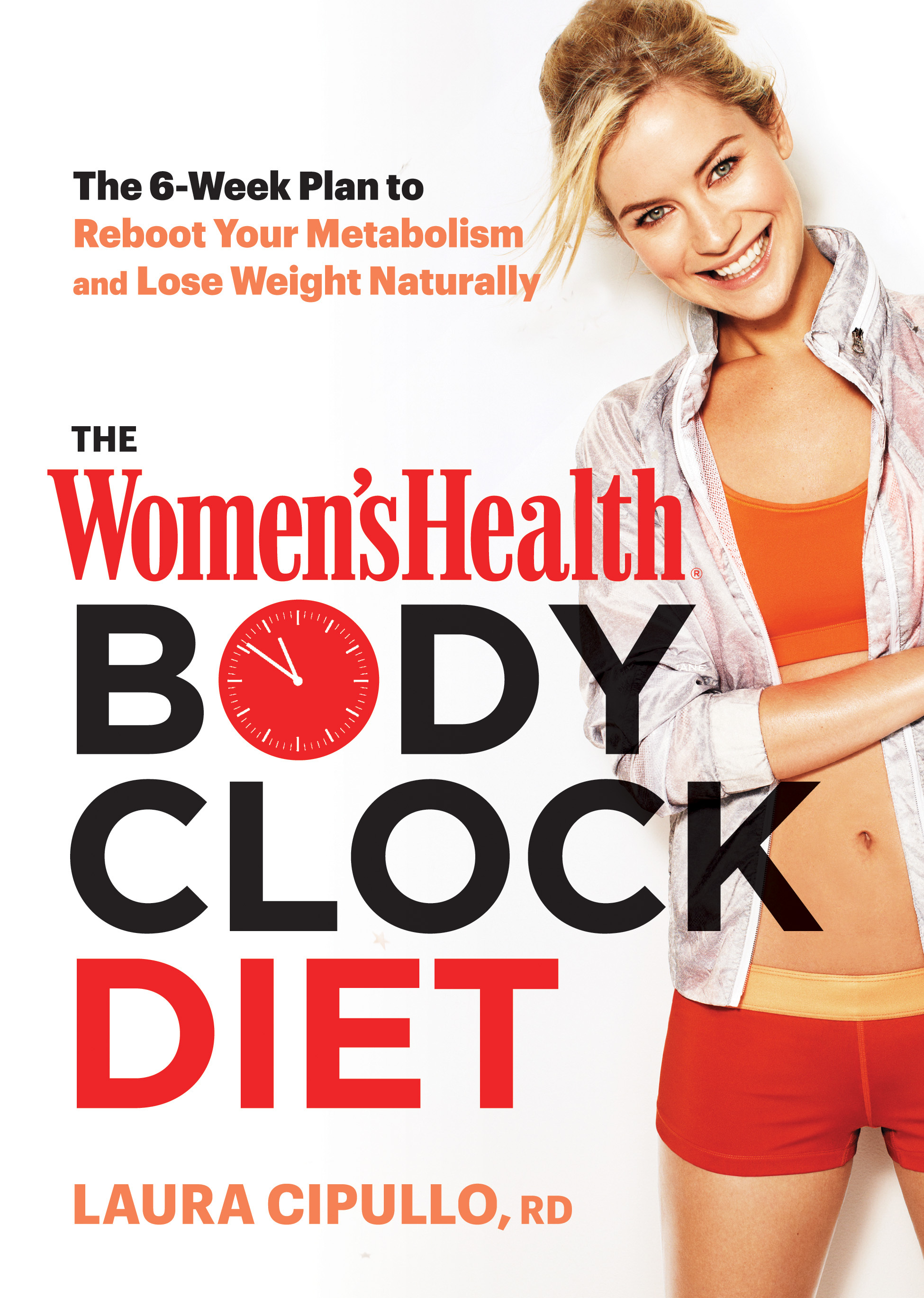 The Women's Health Body Clock Diet The 6Week Plan to Reboot Your Metabolism and Lose Weight
