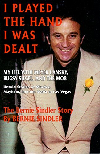 I PLAYED THE HAND I WAS DEALT: The Bernie Sindler Story by Bernie ...