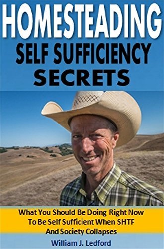 Homesteading Self Sufficiency Secrets: What You Should Be Doing Right ...
