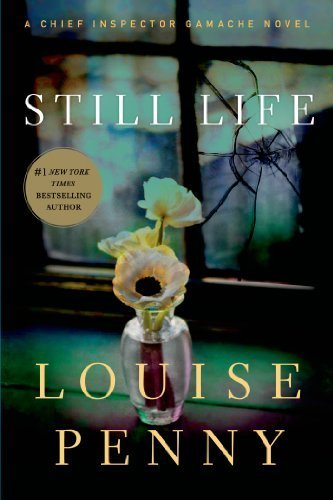 Still Life (Chief Inspector Armand Gamache, #1)
