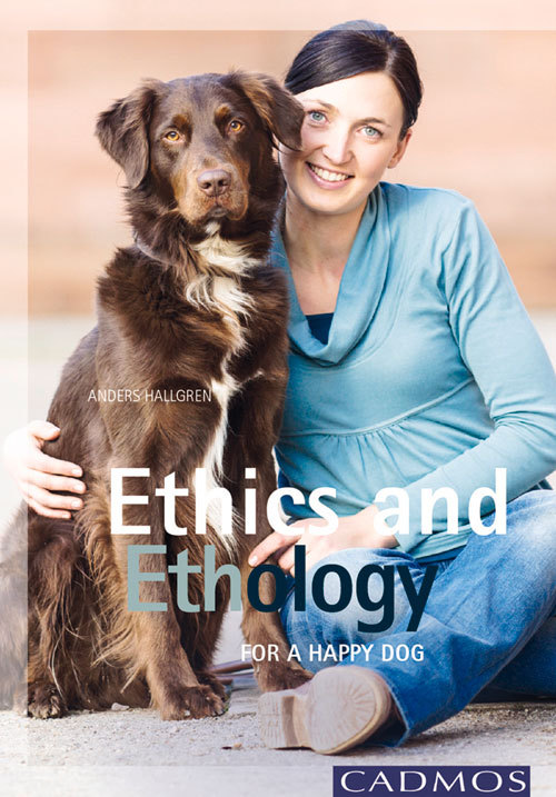 Ethics and Ethology For a Happy Dog by Anders Hallgren Goodreads