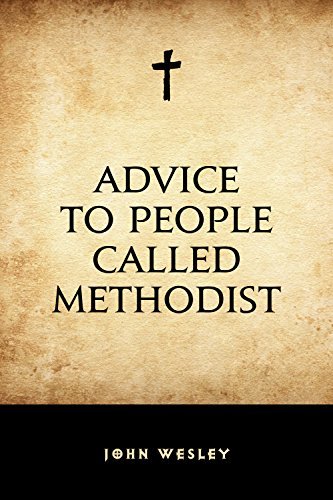 Advice to People Called Methodist by John Wesley | Goodreads