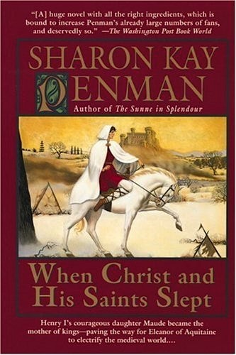 When Christ and His Saints Slept  (Henry II & Eleanor of Aquitaine, #1)