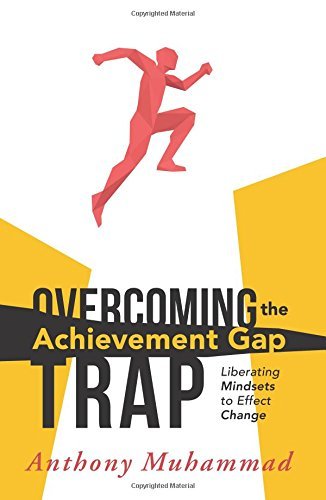 Overcoming the Achievement Gap Trap: Liberating Mindsets to Effect Change (Reduce Inequality in Education and Examine the Schools Roles in Superiority and Victim Mindsets)