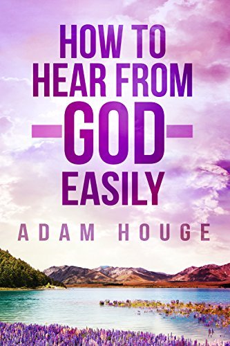 How to Hear From God Easily by Adam Houge | Goodreads
