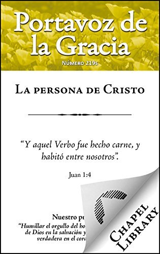 La persona de Cristo (Portavoz de la Gracia nº 219)