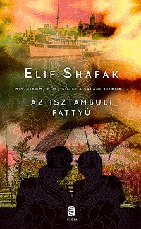 Az isztambuli fattyú by Elif Shafak | Goodreads