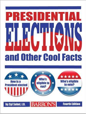 Presidential Elections and Other Cool Facts: Everything Kids Need to