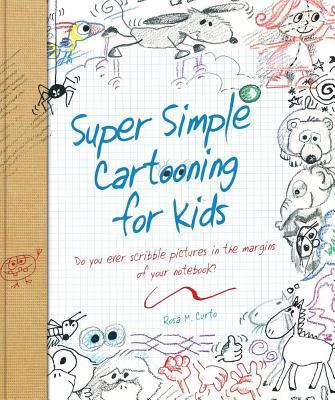 Super Simple Cartooning for Kids: Do you ever scribble pictures in the ...