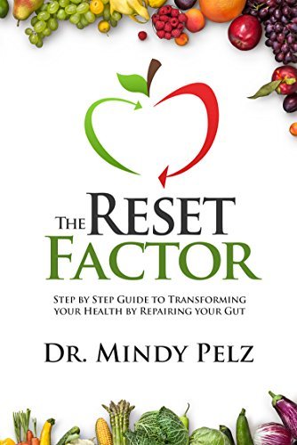 The Reset Factor: 45 Days to Transforming Your Health by Repairing Your Gut