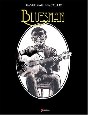 Bluzman Bluesman, tome 1 by Rob Vollmar | Goodreads