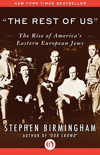 "The Rest of Us": The Rise of America's Eastern European Jews