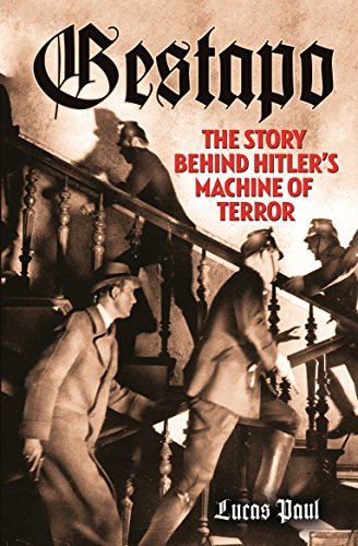 Gestapo: The Story Behind Hitler's Machine of Terror