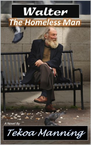 Walter : The Homeless Man