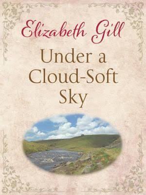 Under A Cloud-Soft Sky (Magna Large Print Series) by Elizabeth Gill