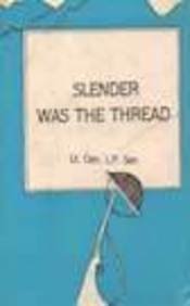 Slender Was the Thread: Kashmir Confrontation 1947-48