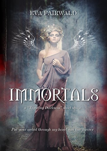 Immortals: RACCONTO BREVE (Trusting Darkness - fidati dell'oscurità)