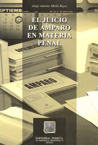 El Juicio de Amparo en materia penal by Jorge Antonio Mirón Reyes ...