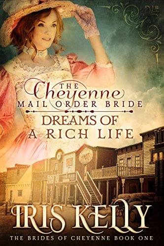 The Cheyenne Mail Order Bride Dreams of a Rich Life