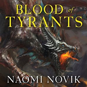 Blood of Tyrants (Temeraire #8)