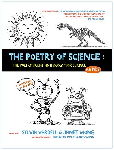 The Poetry of Science: The Poetry Friday Anthology for Science for KIDS