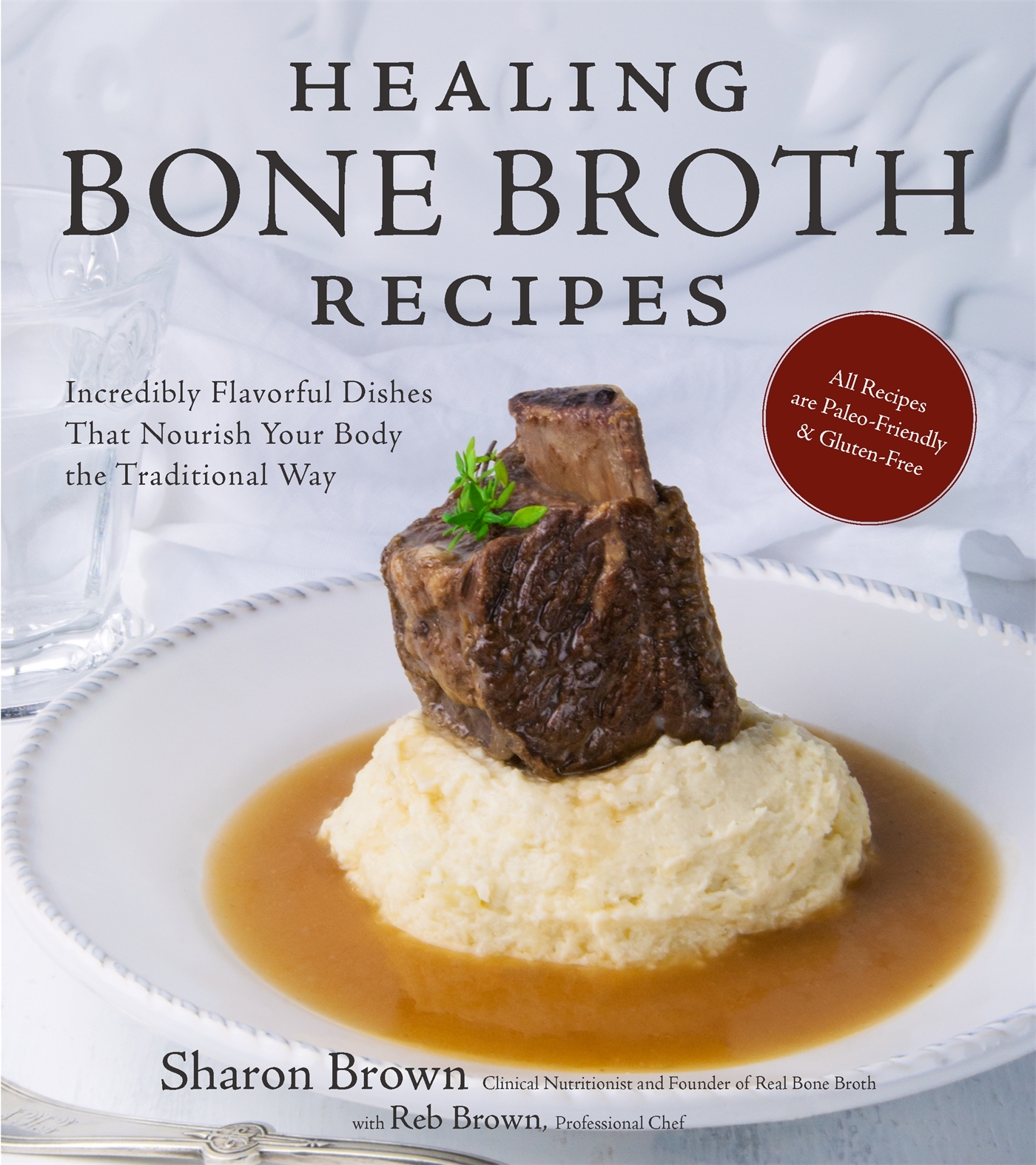 Healing Bone Broth Recipes: Incredibly Flavorful Dishes That Nourish