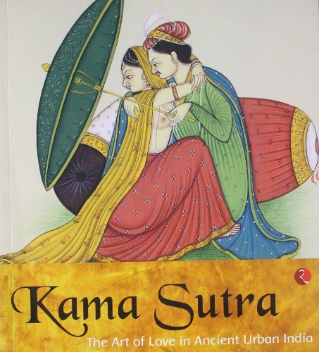 Kamasutra: The Art of Love in Ancient Urban India by Aditi